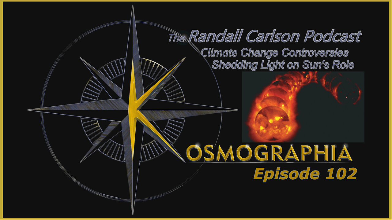 Ep#102 Solar Variability Factor in Climate Change: Flares & CME’s / Cosmic Rays - Kosmographia The Randall Carlson Podcast
