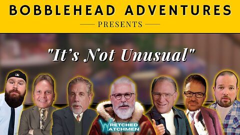 Bobblehead Adventures | "It's Not Unusual"