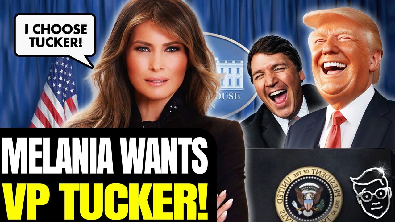 Melania Trump DEMANDS Donald PICK Tucker Carlson For Vice President | We Are SO Back!