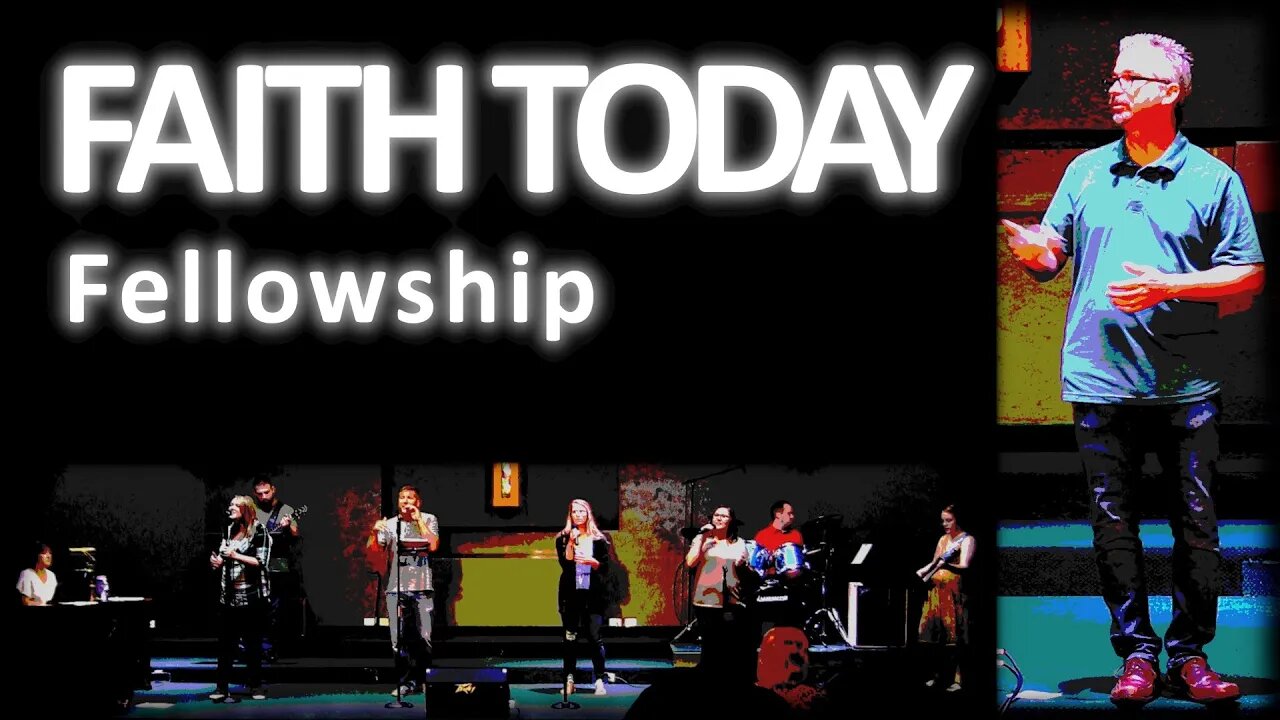 FAITH TODAY: Fellowship ~ Live PART 2