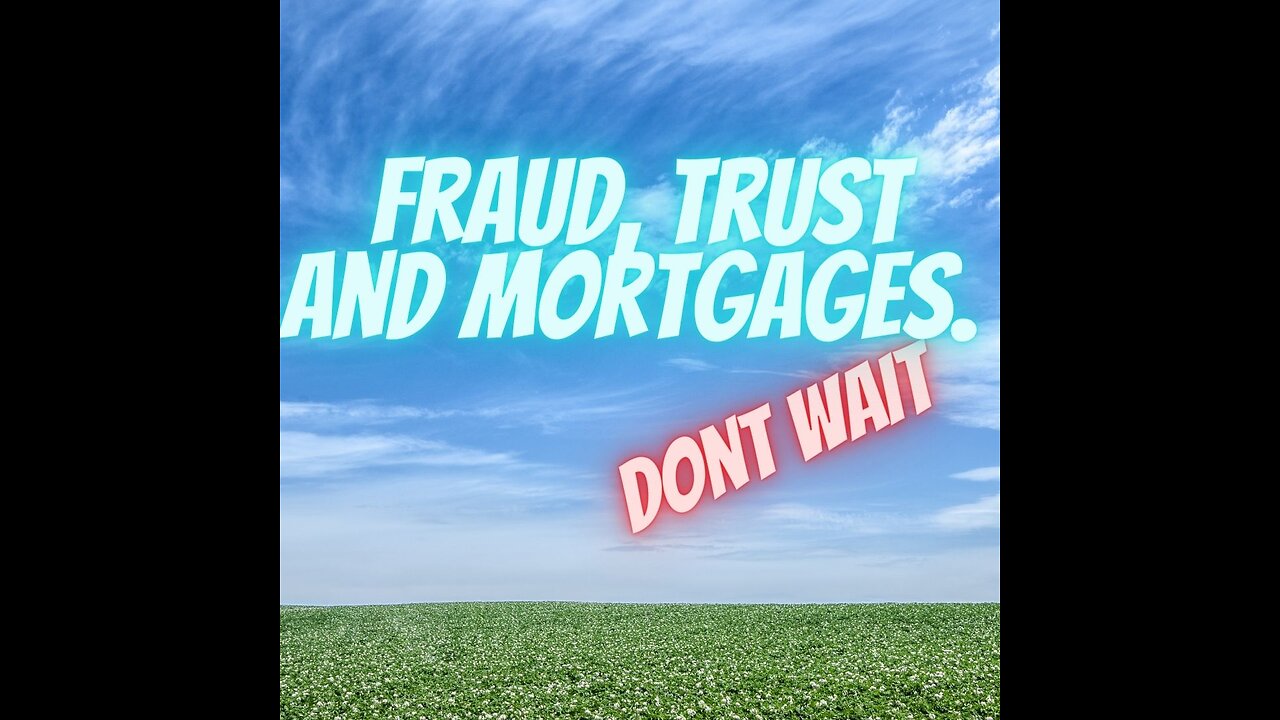 185-Property Right 101- Fraudulent Conveyance, Trust, Mortgages. Dont Wait