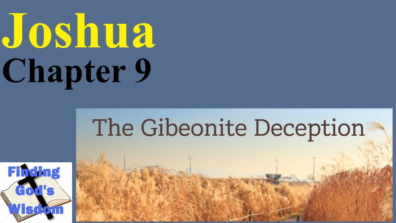 Joshua - Chapter 9: The Gibeonite Deception