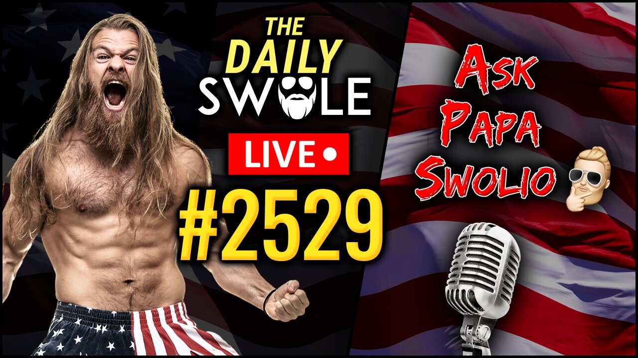 Ask Papa Swolio LIVE | Daily Swole Podcast #2529