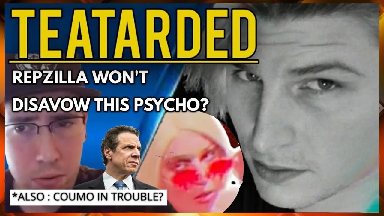 TEATARDED: Repzilla Still Stands By This Psycho!?