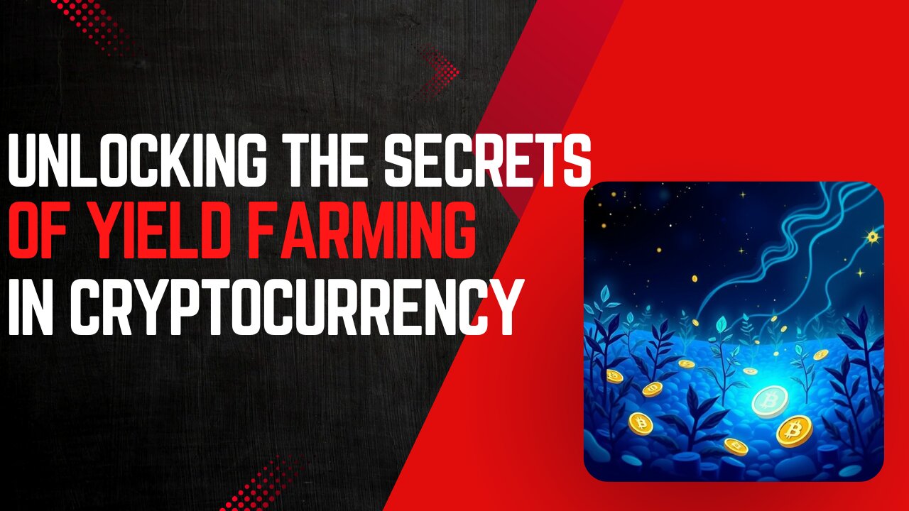 Unlocking the Secrets of Yield Farming in Cryptocurrency