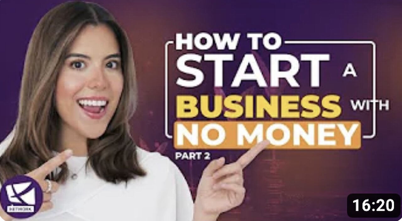 How to Start a Business with No Money - Part 2