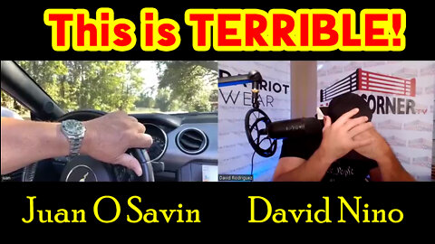 Juan O Savin with David Nino "This is TERRIBLE".