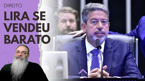 LIRA AVISA que vai SENTAR EM CIMA de PROJETOS de LEI ANTI-STF: VESTIU a CAMISA do GOVERNO BARATO