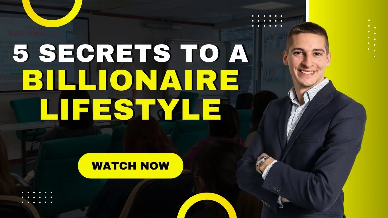 5 Secrets to a Billionaire Lifestyle.