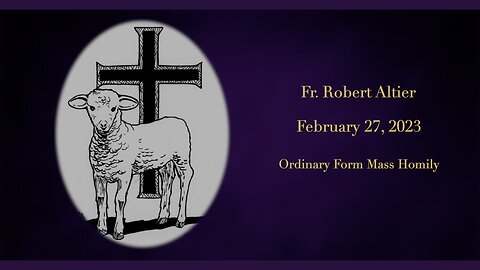 Ordinary Form Mass Homily for 2-27-2023