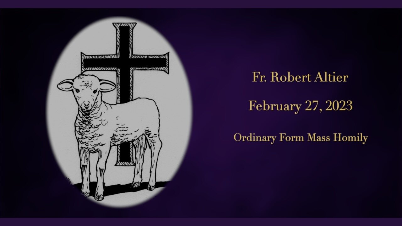 Ordinary Form Mass Homily for 2-27-2023