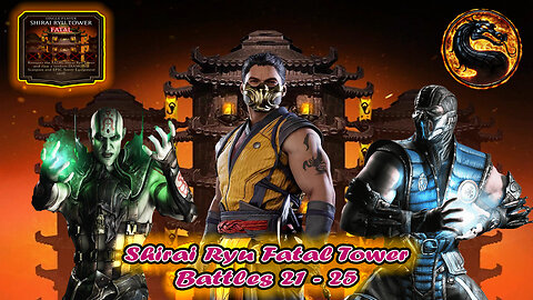 Shirai Ryu Fatal Tower Battles 21 - 25 [ Mortal Kombat ]