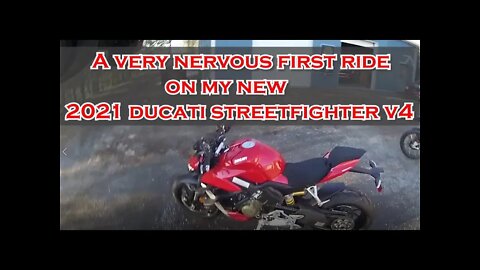 A Very Nervous First Ride on my 2021 Ducati Streetfighter V4