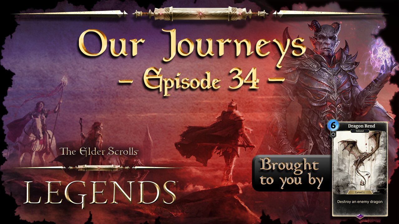 Elder Scrolls Legends: Our Journeys - Ep 34