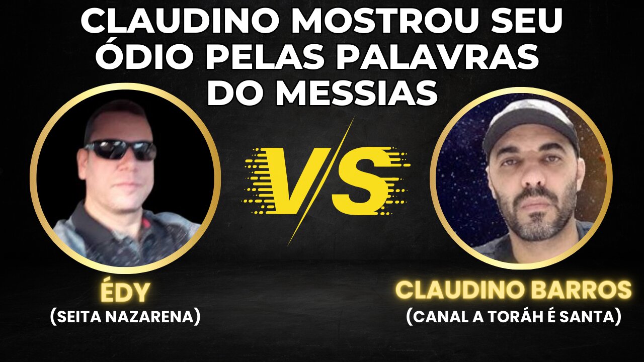 CLAUDINO, DO CANAL A TORÁH É SANTA, MOSTROU SEU ÓDIO PELAS PALAVRAS DO MESSIAS