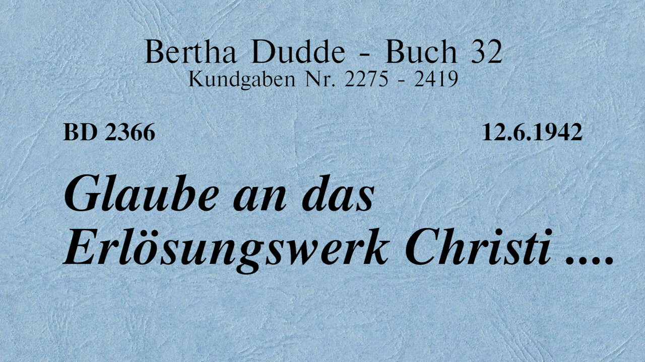 BD 2366 - GLAUBE AN DAS ERLÖSUNGSWERK CHRISTI ....