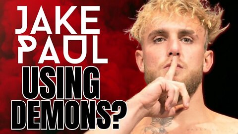 IS JAKE PAUL USING DEMONS TO HELP HIS CAREER?