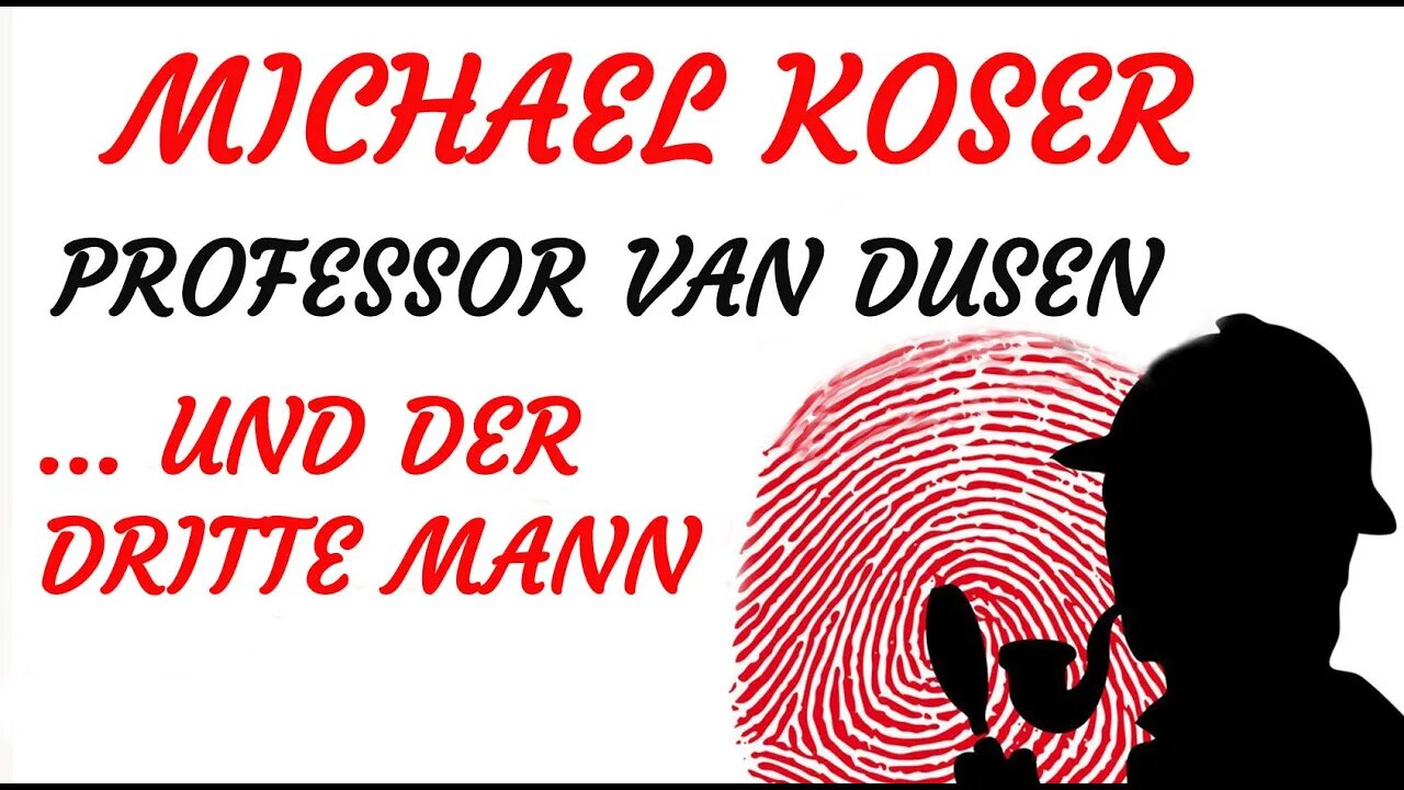 KRIMI Hörspiel - Michael Koser - Prof. van Dusen - 058 - ... UND DER DRITTE MANN