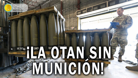 ¡LA OTAN SIN MUNICIÓN! La producción occidental de municiones aparece por el piso - DMP VIVO 91