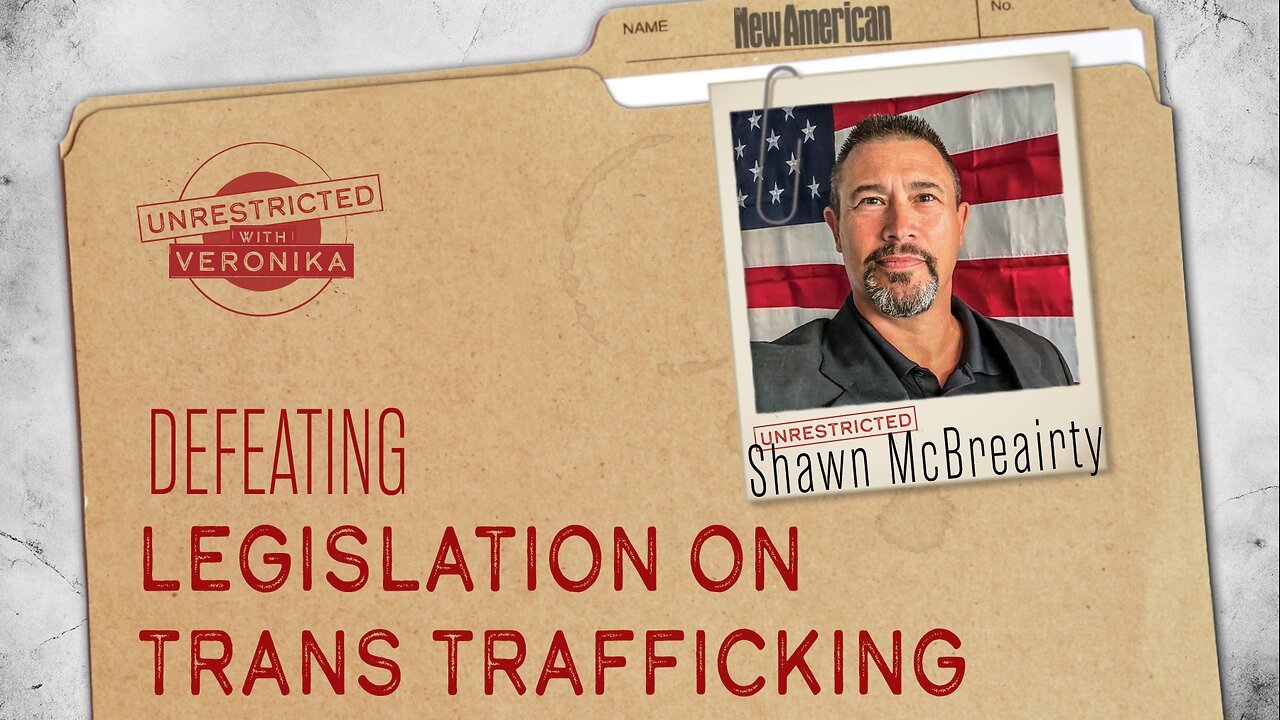 Unrestricted | Shawn McBreairty: Defeating Legislation on Transgender Trafficking