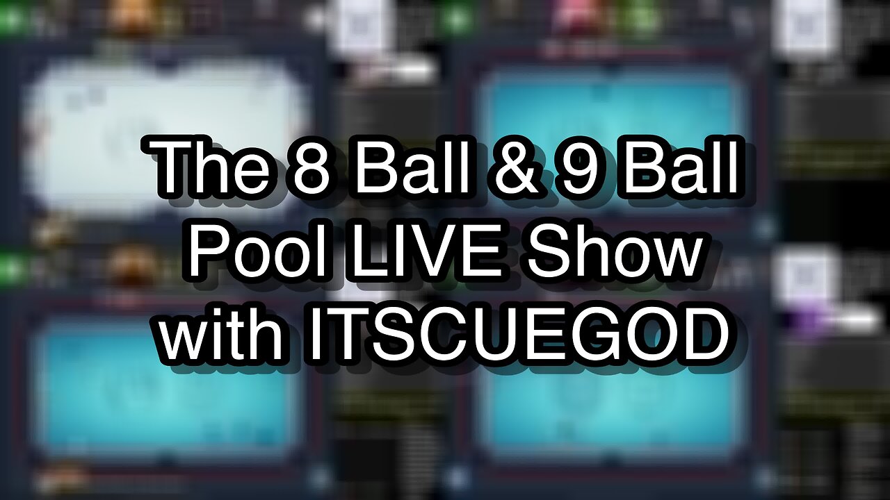 The 8 Ball & 9 Ball Pool LIVE Show with ITSCUEGOD