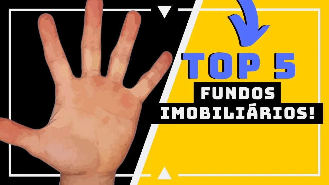 OS 5 FUNDOS IMOBILIÁRIOS QUE TODOS DEVERIAM TER!