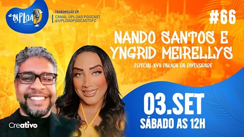 NANDO SANTOS E YNGRID MEIRELLYS - Upload Podcast #66