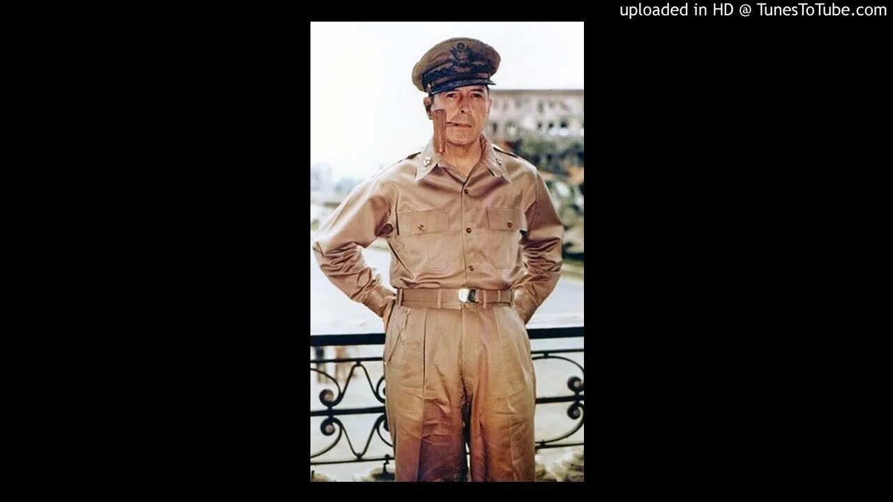 General Douglas MacArthur - These Are Our Men