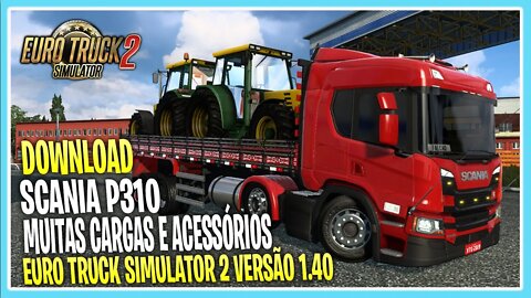 DOWNLOAD SCANIA P310 QUALIFICADA EURO TRUCK SIMULATOR 2 1.40