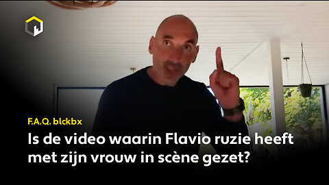 Is de video waarin Flavio ruzie heeft met zijn vrouw in scène gezet?
