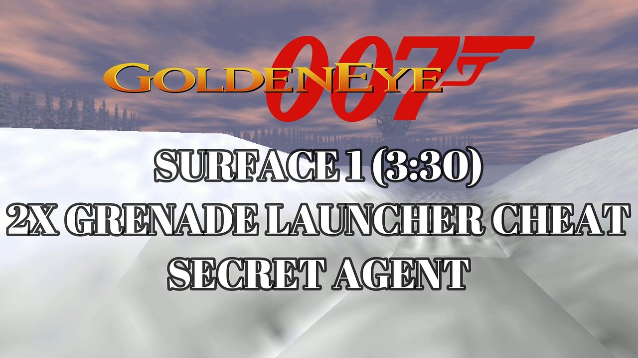 Goldeneye 007 - Level 04 Surface 1 - 2x Grenade Launcher Cheat