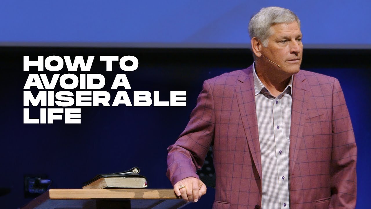 How to Avoid a Miserable Life | Bucky Kennedy Sermon