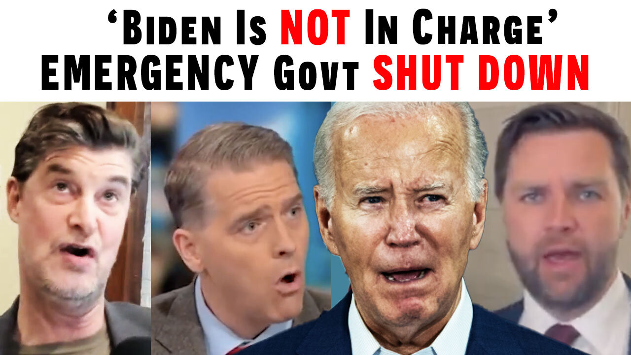 'Biden Is NOT In Charge' - EMERGENCY Government SHUTDOWN