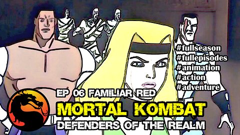 MORTAL KOMBAT: DEFENDERS OF THE REALM | EP 06 FAMILIAR RED [ANIMATION ACTION ADVENTURE]