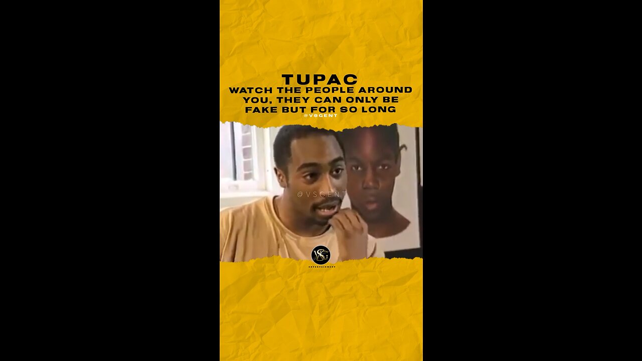 @2pac Watch the people around you, they can only be fake but for so long