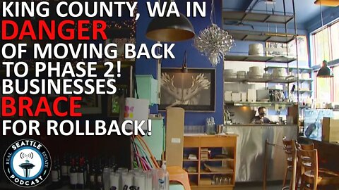 King County in danger of moving back to Phase 2; businesses brace themselves for rollback