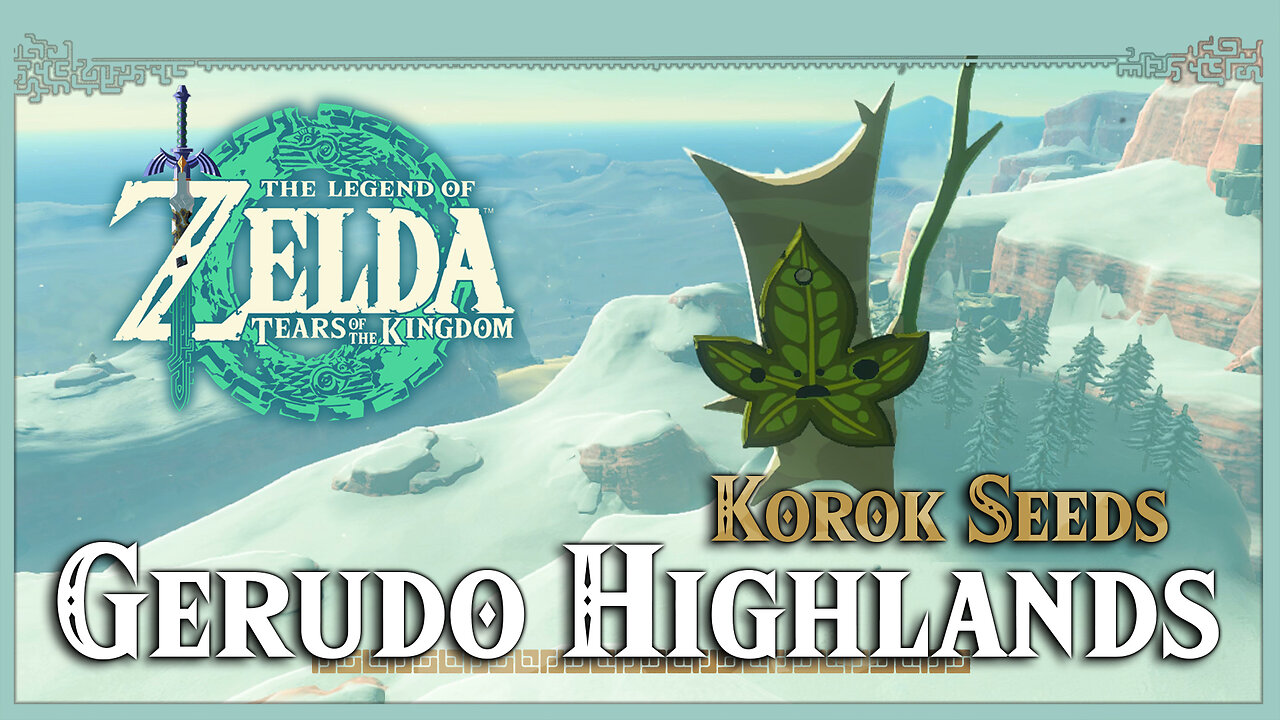 Gerudo Highlands Korok Seeds • Zelda Tears of the Kingdom TOTK