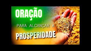 Oração para alcançar prosperidade | COMO RECEBER UMA MILAGRE FINANCEIRO