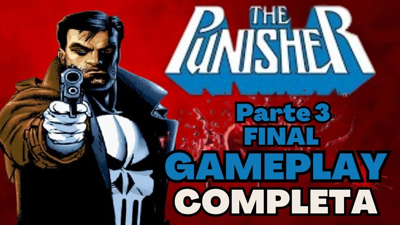 GAMEPLAY COMPLETA ATÉ ZERAR | The Punisher (Arcade) - Parte 3 (Final)