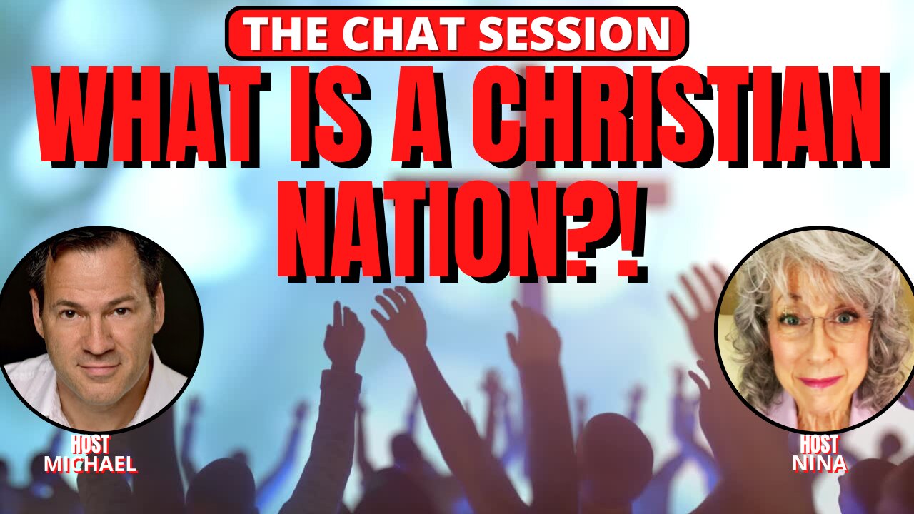 WHAT IS A CHRISTIAN NATION? | THE CHAT SESSION