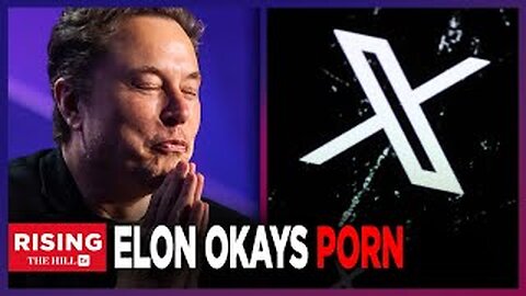 Musk's X The New Hub For Porn?! PlatformOfficially OKAY'S X-Rated Content