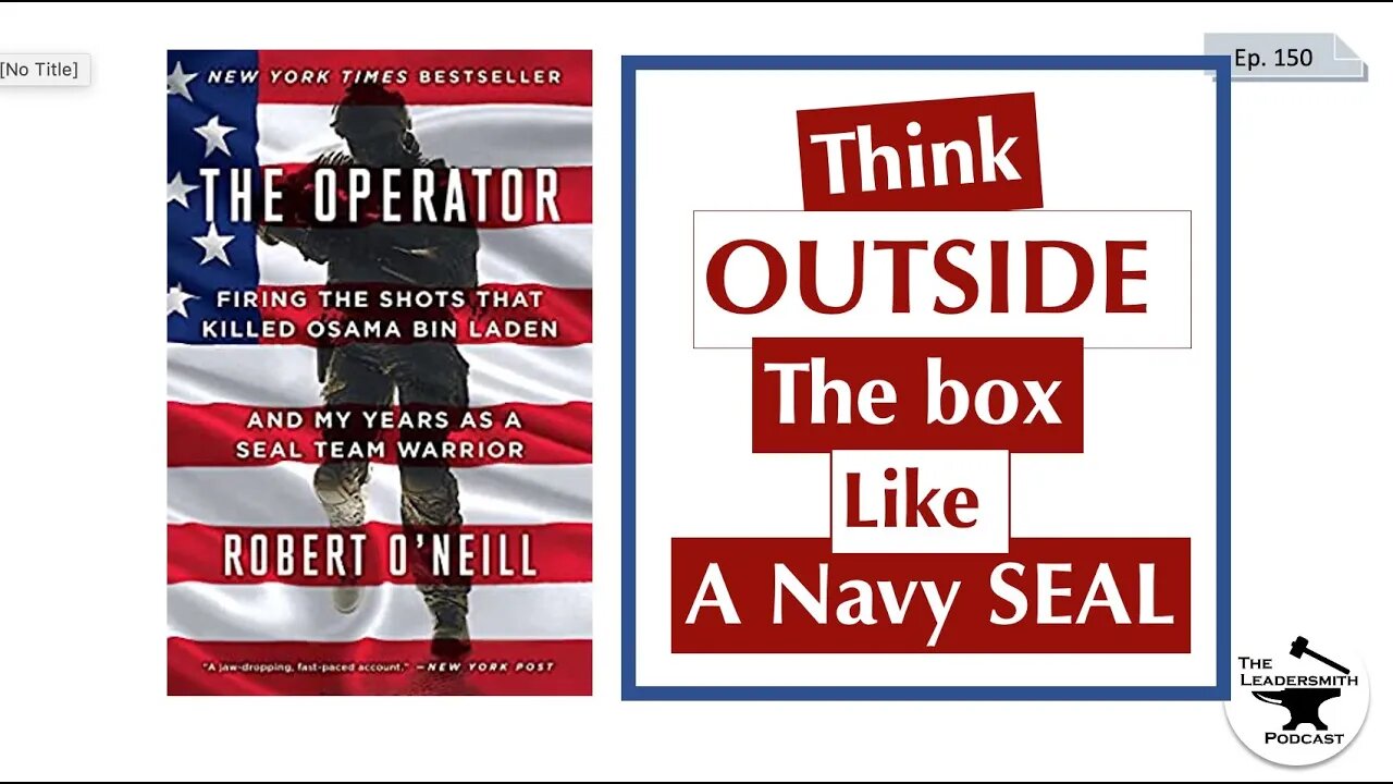 THINK OUTSIDE BOX (LIKE A NAVY SEAL) [EPISODE 150]