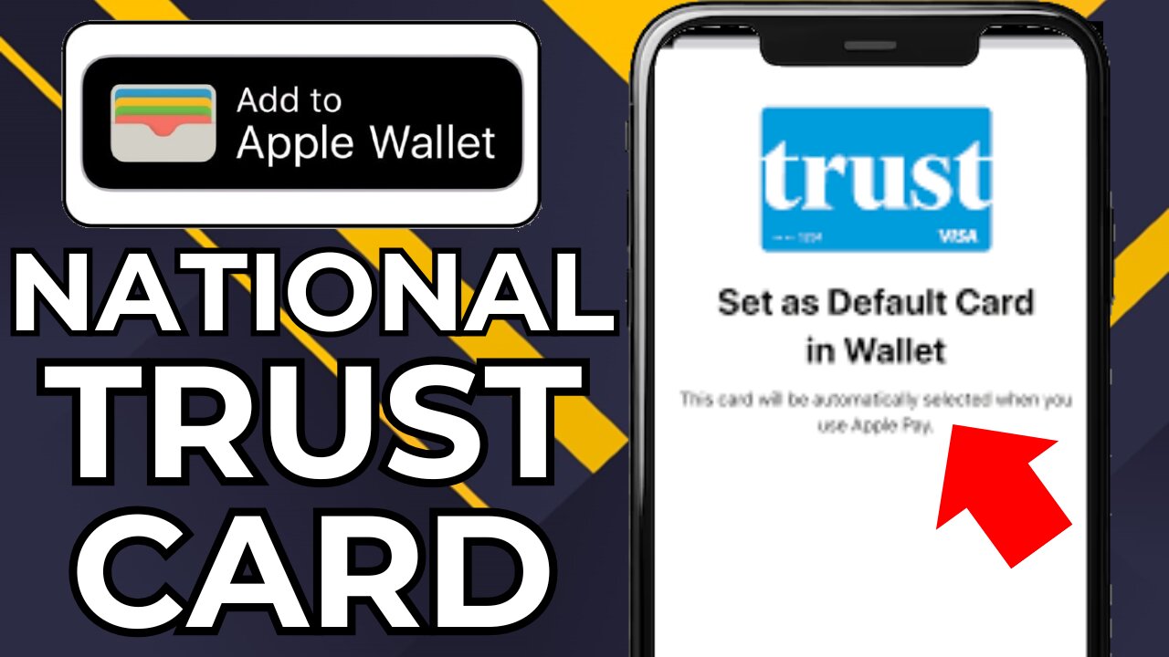 HOW TO ADD NATIONAL TRUST CARD TO APPLE WALLET