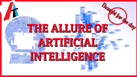 THE ALLURE OF ARTIFICIAL INTELLIGENCE!