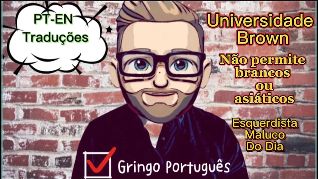 Universidade Brown - Não Permite Brancos ou Asiáticos [Com PT-EN Traduções]