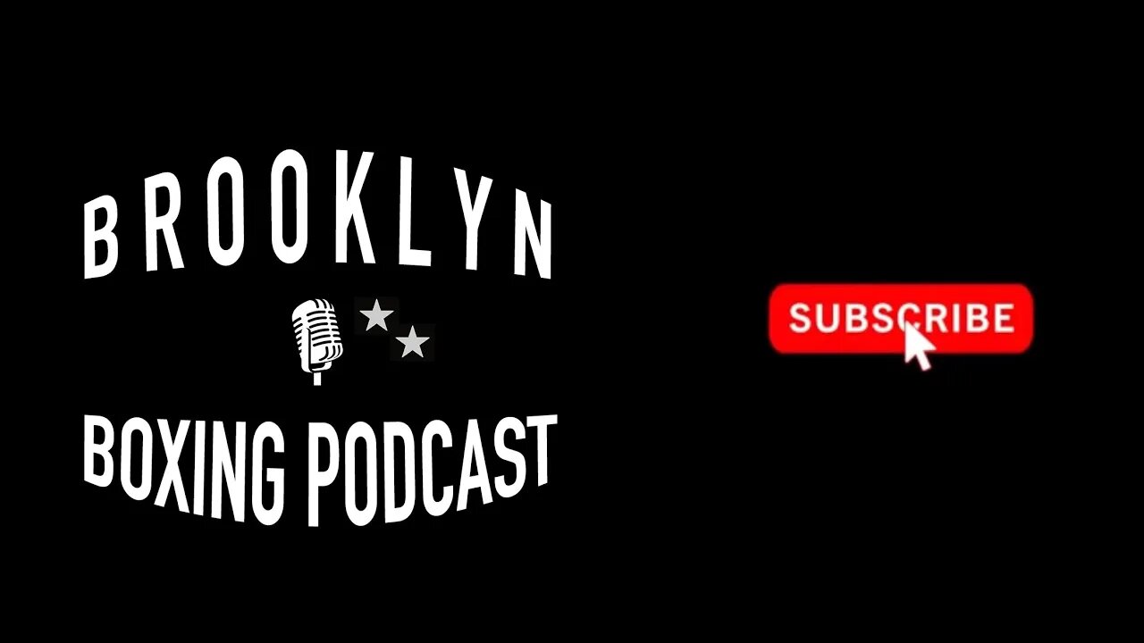 BROOKLYN BOXING PODCAST - SUBSCRIBE