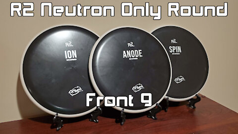 R2 Neutron Only Round - Front 9