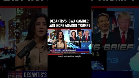 DeSantis's Iowa Gamble: Last Hope Against Trump?