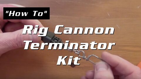 How to Rig Cannon Terminator Kit