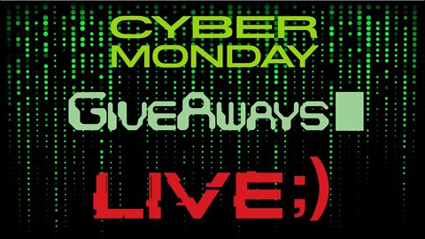 CYBER MONDAY LIVE GIVEAWAY 11PM PST